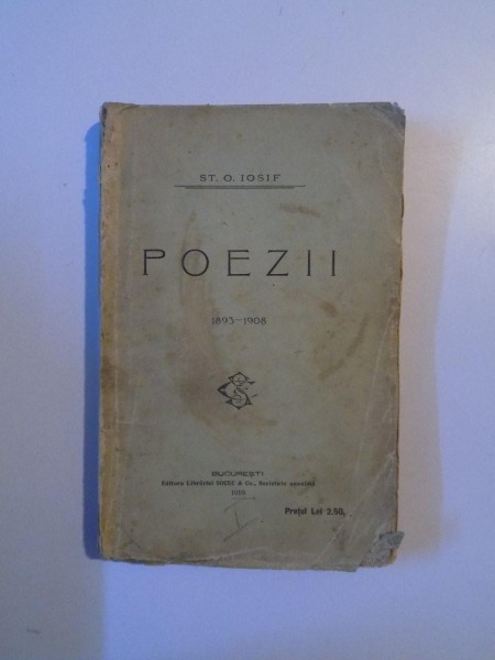 POEZII 1893 - 1908 de ST. O. IOSIF , BUCURESTI 1910