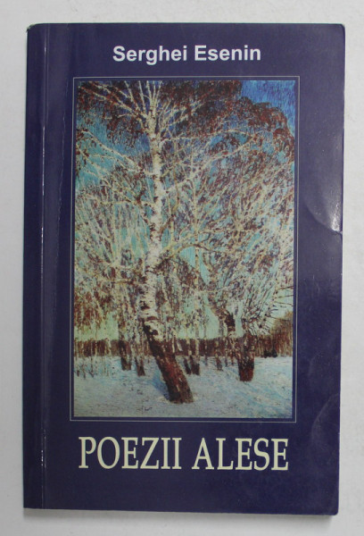 POEZII ALESE de SERGHEI ESENIN , 2008 , PREZINTA SUBLINIERI CU MARKERUL *