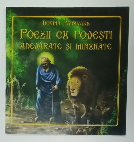POEZII CU POVESTI , ADEVARATE SI MINUNATE de DORINA PADURARU , 2019