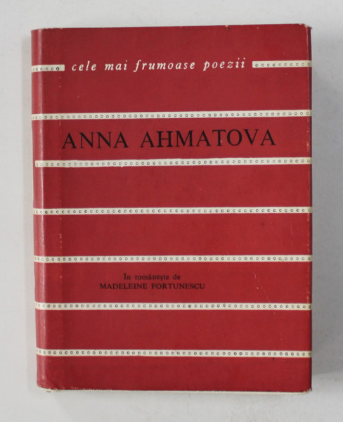 POEZII de ANNA AHMATOVA , COLECTIA CELE MAI FRUMOASE POEZII , 1968