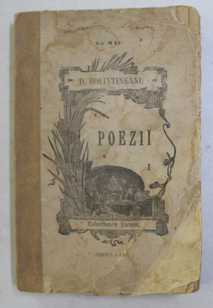 POEZII de D. BOLINTINEANU , VOLUMUL I , EDITIE DE SFARSIT DE SECOL XIX , COPERTA CU HALOURI DE APA SI URME DE UZURA *