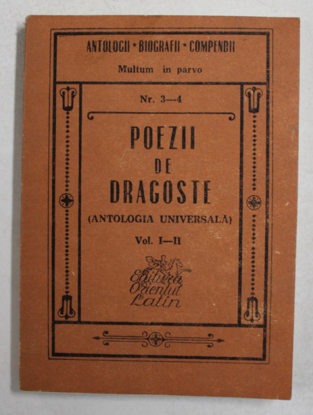 POEZII DE DRAGOSTE - ANTOLOGIE UNIVERSALA , VOL, I - II de MIRENA FRANCULESCU si MIRCEA ITU , 1992