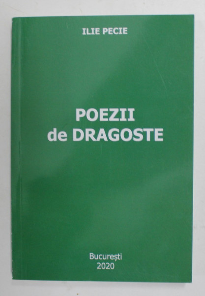 POEZII DE DRAGOSTE de ILIE PECIE , 2020