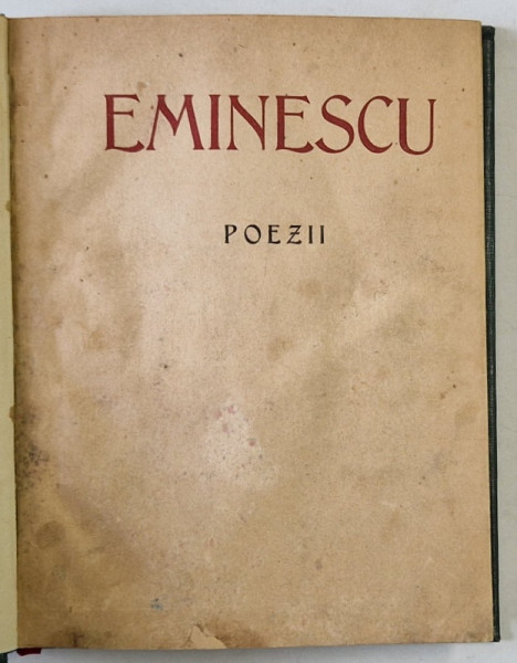 POEZII de EMINESCU , EDITIE OMAGIALA A MUNICIPIULUI BUCURESTI CU OCAZIA A 5 DECENII DE LA MOARTEA POETULUI 1889-1939 , IUNIE 15