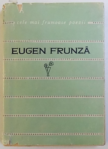 POEZII de EUGEN FRUNZA , COLECTIA " CELE MAI FRUMOASE POEZII " , 1963 , DEDICATIE*