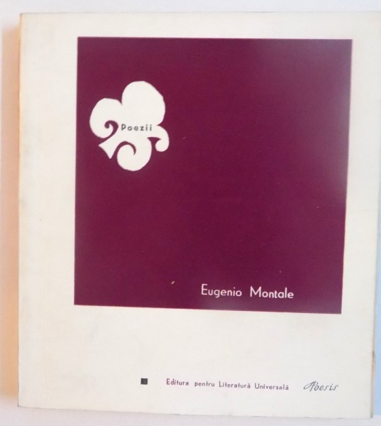 POEZII de EUGENIO MONTALE, EDITIE BILINGVA ROMANA - ITALIANA, 1968