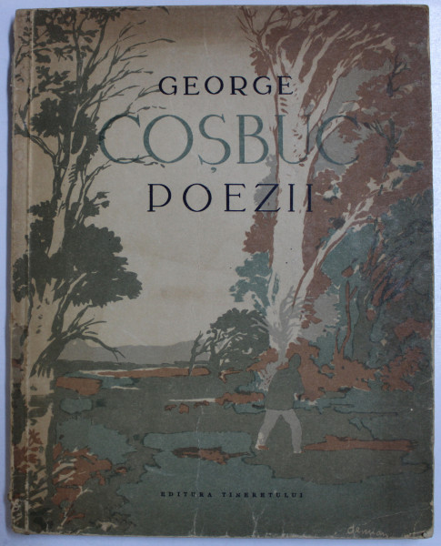 POEZII de GEORGE COSBUC , ilustratii de A . DEMIAN , 1958 * MICI DEFECTE COTOR