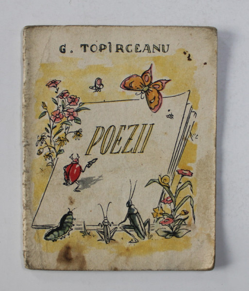 POEZII de GEORGE TOPARCEANU , ilustratii de  I. POPESCU - GOPO , 1954 , PREZINTA   PETE , URME DE UZURA , CARTE DE FORMAT MIC