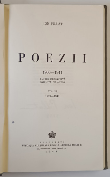 POEZII de ION PILLAT , EDITIE DEFINITIVA , VOLUMUL III : 1927 - 1941 , APARUTA 1944