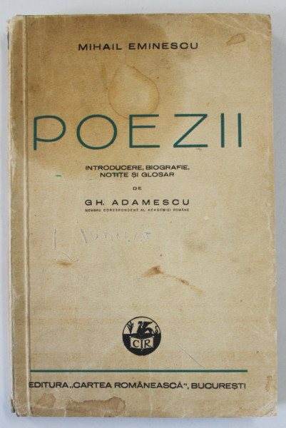 POEZII de MIHAI EMINESCU , introducere , biografie , notite de glosar de GH. ADAMESCU , 1940