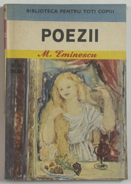 POEZII de MIHAI EMINESCU , SERIA  ' BIBLIOTECA PENTRU TOTI COPIII ' NR. 75, 1986