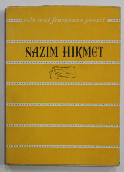 POEZII de NAZIM HIKMET ,COLECTIA '' CELE MAI FRUMOASE POEZII , NR. 34 , APARUTA 1961