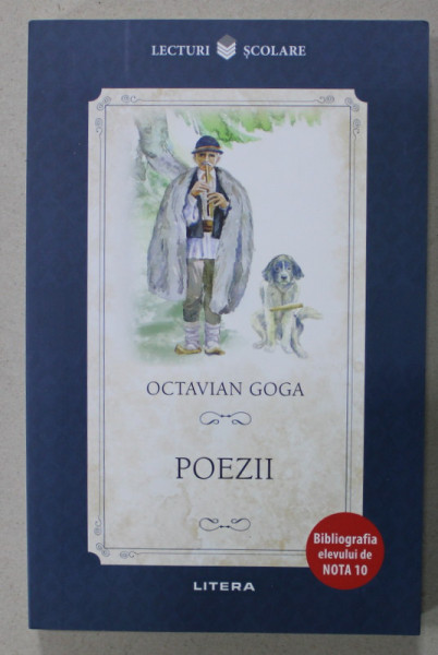 POEZII de OCTAVIAN GOGA , colectia '' BIBLIOGRAFIA ELEVULUI DE NOTA 10 ' , 2020