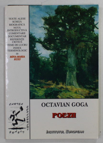 POEZII de OCTAVIAN GOGA  , SERIA ' CARTEA SCOLARULUI GRABIT ' , 1999