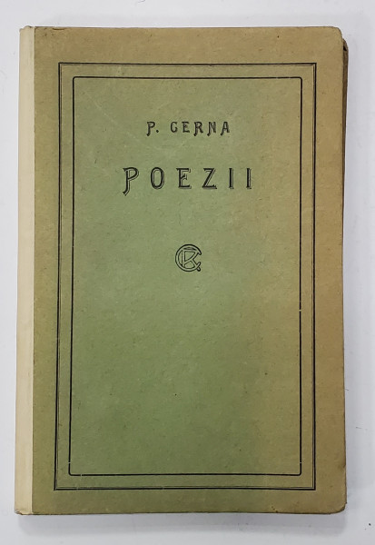 POEZII de PANAIT CERNA , EDITIA IV , EDITIE INTERBELICA , EXEMPLAR SEMNAT SI DATAT DE MARIN SORESCU *