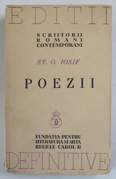 POEZII de ST.O. IOSIF , EDITIE DEFINITIVA INGRIJITA de SERBAN CIOCULESCU , 1939 , DEDICATIE *, EXEMPLAR 2142 DIN 2230