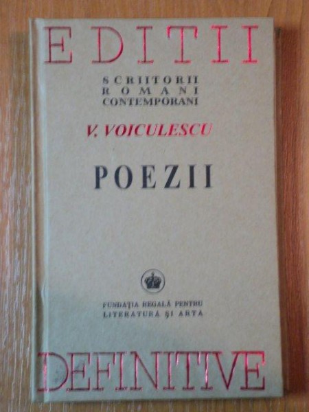POEZII de V. VOICULESCU  2006, EDITIE ANASTATICA