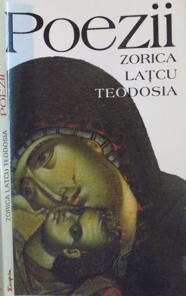 POEZII, EDITIA A DOUA de ZORICA LATCU TEODOSIA, 2008