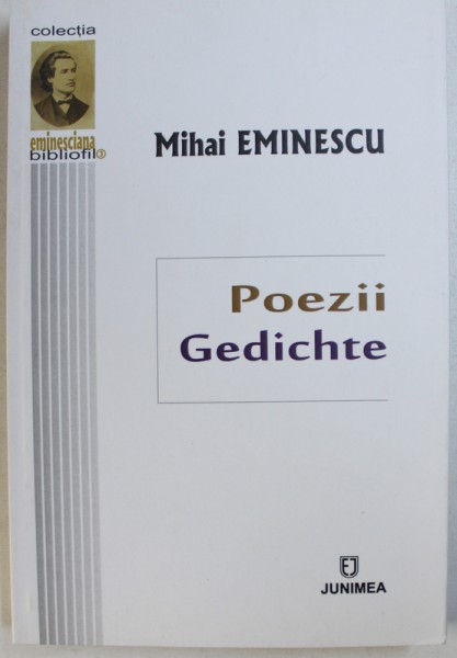 POEZII / GEDICHTE de MIHAI EMINESCU , EDITIE BILINGVA ROMANA  - GERMANA , 2017