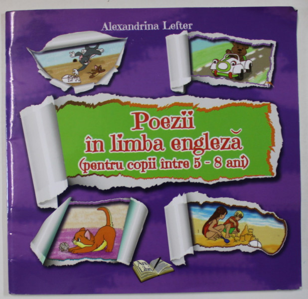 POEZII IN LIMBA ENGLEZA ( PENTRU COPII INTRE 5- 8 ANI ) de ALEXANDRINA LEFTER , 2017