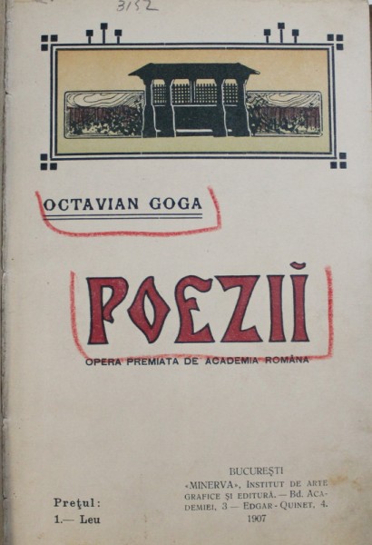 POEZII / NE CHIAMA PAMANTUL de OCTAVIAN GOGA , COLEGAT DE DOUA CARTI , AMBELE  CARTI SUNT  EDITIA I* , 1907- 1909