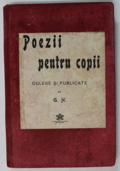 POEZII PENTRU COPII , CULESE SI PUBLICATE de G.H. , 1908