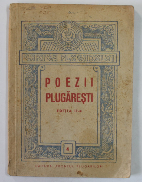 POEZII PLUGARESTI , SERIA '' CARTEA PLUGARULUI '' NR. 4 , 1947 , COPERTA CU PETE SI URME DE UZURA