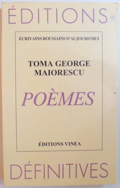 POEZII / POEMES de TOMA GEORGE MAIORESCU, EDITIE BILINGVA (ROMANA - FRANCEZA)  1997