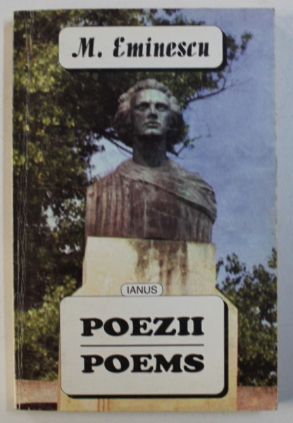 POEZII / POEMS de MIHAI EMINESCU , EDITIE BILINGVA ROMANA - ENGLEZA , 2000