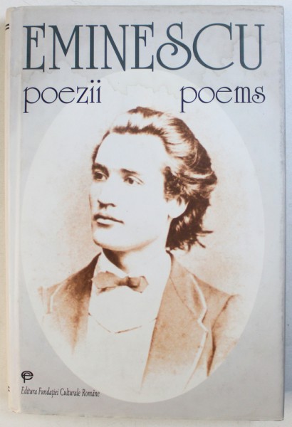 POEZII / POEMS de MIHAI EMINESCU , EDITIE BILINGVA ROMANA - ENGLEZA , traducere de CORNELIU M. POPESCU , 1999