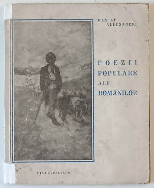 POEZII POPULARE ALE ROMANILOR , VASILE ALECSANDRI 1942, contine reproduceri dupa N.GRIGORESCU ,