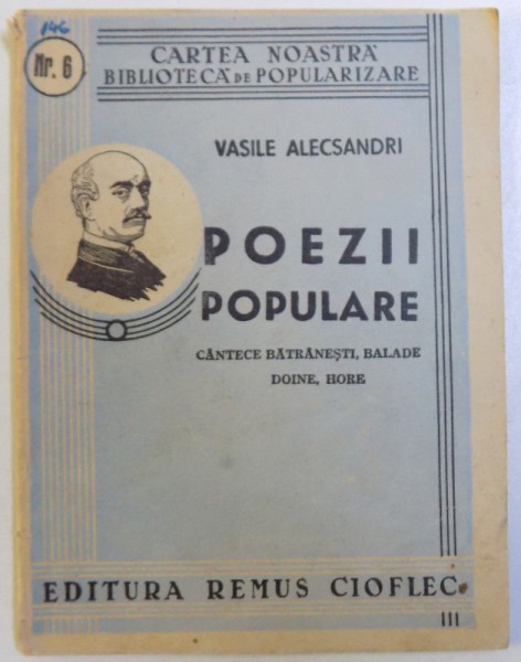 POEZII POPULARE  - CANTECE BATRANESTI , BALADE , DOINE , HORE de VASILE ALECSANDRI , 1943