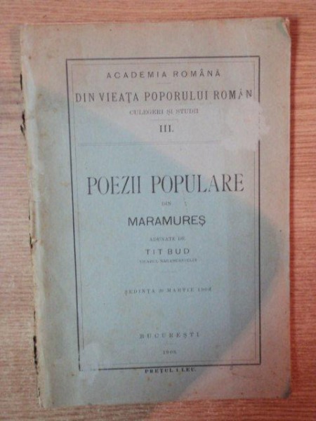 POEZII POPULARE DIN MARAMURES ADUNATE DE TIT BUD, BUC. 1908