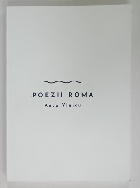 POEZII ROMA de ANCA VLAICU , 2024