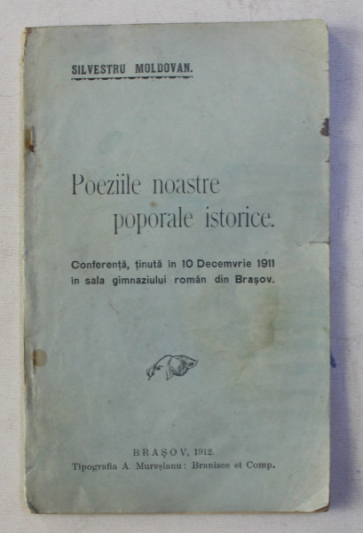 POEZIILE NOASTRE POPORALE ISTORICE de SILVESTRU MOLDOVAN , 1912