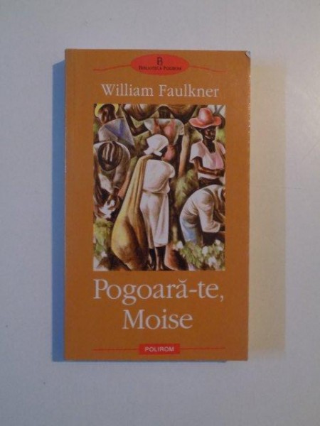 POGOARA-TE , MOISE de WILLIAM FAULKNER , 2003