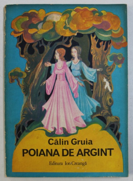 POIANA DE ARGINT de CALIN GRUIA , ilustratii de GHEORGHE CERNAEANU , 1982