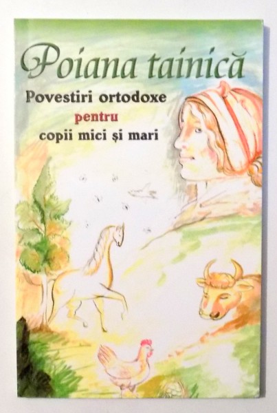 POIANA TAINICA , POVESTIRI ORTODOXE PENTRU COPII MICI SI MARI , 2015