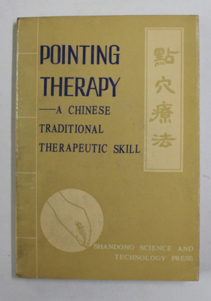 POINTING THERAPY - A CHINESE TRADITIONAL THERAPEUTIC SKILL  by JIA LI HUI , 1986