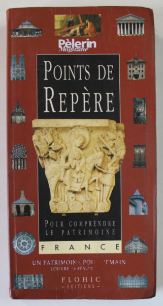 POINTS DE REPERE POUR COMPRENDRE LE PATRIMOINE , FRANCE , 1995 , PREZINTA URME DE UZURA