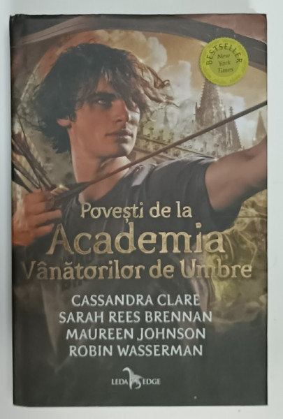 POIVESTI DE LA ACADEMIA VANATORILOR DE UMBRE de CASSANDRA CLARE ...ROBIN WASSERMAN , 2018