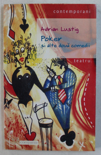 POKER SI ALTE DOUA COMEDII - TEATRU de ADRIAN LUSTIG , 2003 DEDICATIE*