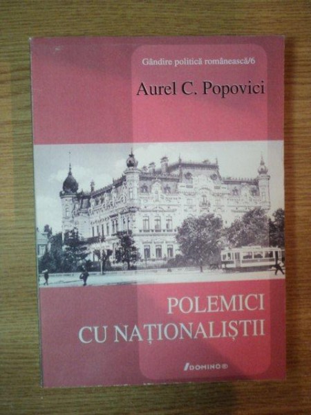 POLEMICI CU NATIONALISTII de AUREL C. POPOVICI , 2006