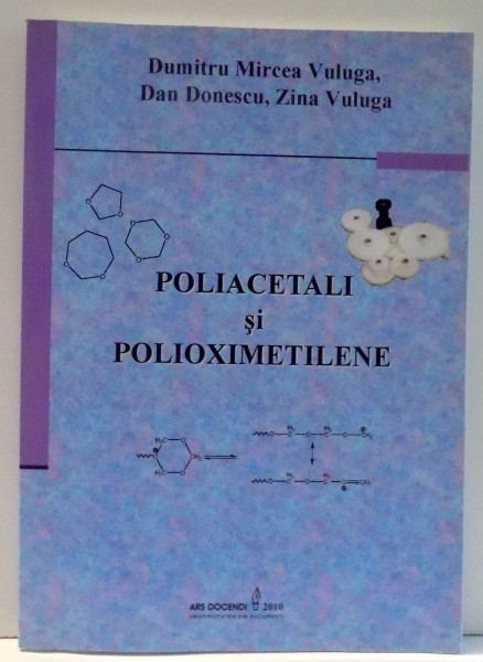 POLIACETALI SI POLIOXIMETILENE de DUMITRU MIRCEA VULUGA, DAN DONESCU, ZINA VULUGA , 2010