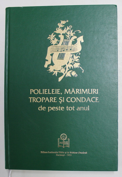 POLIELEIE , MARIMURI , TROPARE SI CONDACE DE PESTE TOT ANUL de Pr. prof . Dr. NICU MOLDOVEANU , 2013