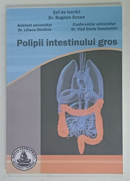 POLIPII  INTESTINULUI GROS de BOGDAN SOCEA , 2013