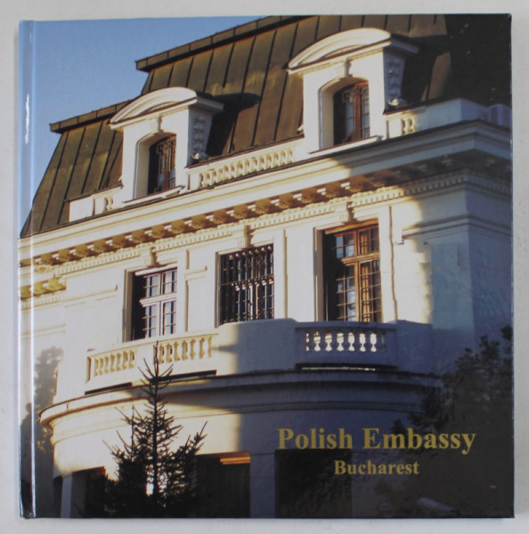 POLISH EMBASSY BUCHAREST , ALBUM DE PREZENTARE de ANDREJ DUBICKI , TEXT IN POLONEZA SI ENGLEZA , 2016