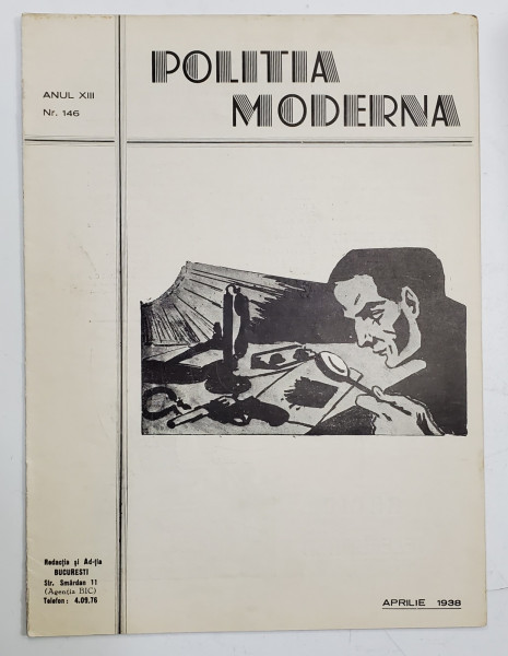 POLITIA MODERNA , ANUL XIII , NR. 146 , APRILIE  , 1938