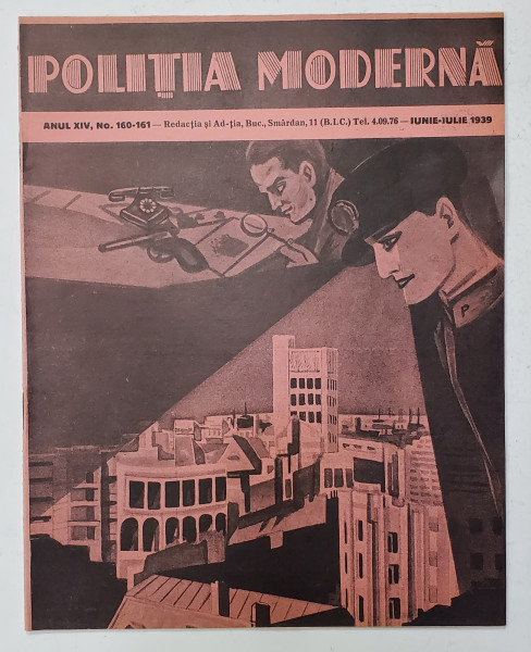 POLITIA  MODERNA , REVISTA DE SPECIALITATE , STIINTA , LITERATURA , ANUL XIV , NR. 160 -161 , IUNIE - IULIE , 1939