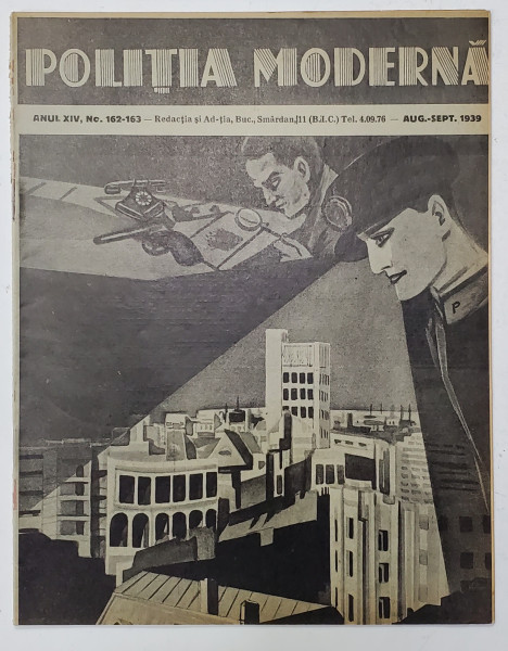 POLITIA  MODERNA , REVISTA DE SPECIALITATE , STIINTA , LITERATURA , ANUL XIV , NR. 162-163 , AUGUST - SEPTEMBRIE, 1939